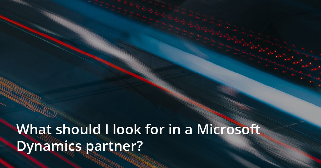 What should I look for in a Microsoft Dynamics partner?