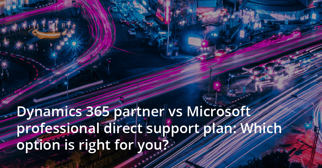 Dynamics 365 partner vs Microsoft professional direct support plan: Which option is right for you?