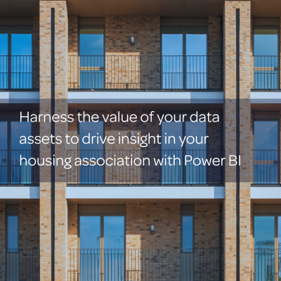 Harness the value of your data assets to drive insight in your housing association with Power BI